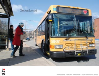 Get on board




I
                   Jessamyn Miller, Loretta Neal, Aseem Singla, Charles Hannon, Soma Hannon
 