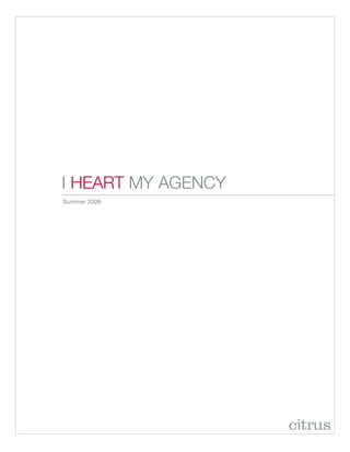 I Heart My agency
Summer 2009
 