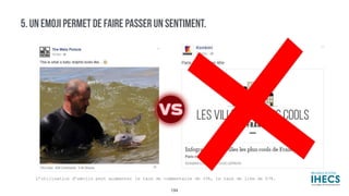 5. UN EMOJI PERMET DE FAIRE PASSER UN SENTIMENT.
194
 