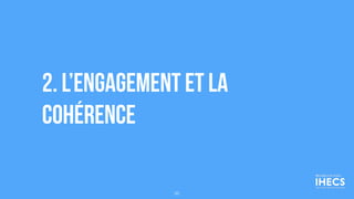2. L’engagement et la
cohérence
50
 