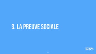 3. La preuve sociale
55
 