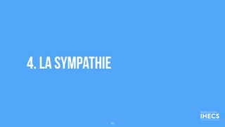 4. La sympathie
60
 