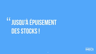 jusqu’à épuisement
des stocks !
“
71
 