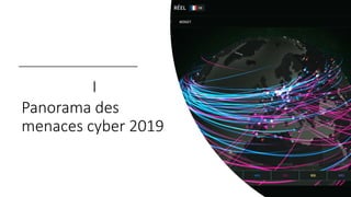 I
Panorama des
menaces cyber 2019
 