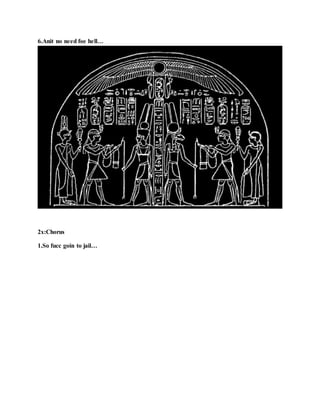 6.Anit no need foe hell…
2x:Chorus
1.So fucc goin to jail…
 