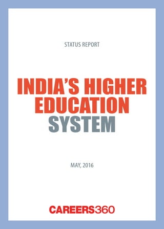 IndIa’s hIgher
educatIon
system
StatuS report
may, 2016
 