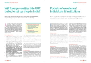 32careers360  research 33careers360  research
Status Report:Indian Education System 2016
A
s a number of Indian students travel abroad for
higher studies, the Ministry of Human Resource
Development is in the process of finalizing rules,
(through the University Grants Commission --
UGC) by which foreign universities can set up campus
in India and award degrees.The Ministry has been trying
since 2010 to pass the Foreign Educational Institution
(Regulation of Entry and Operation) Bill. But since it has
not been passed in Parliament, it has now decided to
take the UGC route.
Under the proposed rules:
●● 	Foreign Educational Institutions (FEIs) can set up
campuses in India once the FEIs have been notified
as Foreign Education Provider (FEPs) by the UGC.
●● 	Any FEI, which intends to set up a campus in India,
would do so through an association to be registered
as a company (section 8 of the Companies Act, 2013).
●● 	The FEI shall be ranked among the top 400 uni-
versities of the world as per the ranking published
by Times Higher Education, Quacquarelli Symonds
(QS) or the Academic Ranking of World Universities
(ARWU) by Shanghai Jiao Tong University.
●● 	All FEIs intending to apply under the Rules shall
be not-for-profit legal entities, which have been in
existence for at least 20 years and accredited by an
accrediting agency of that country or in the absence
of its accreditation in that country, by an internation-
ally accepted system of accreditation.
●● 	The FEP will offer programmes of study or courses
to be of quality comparable to those offered to stu-
dents on its main campus.
●● 	Each FEI before being notified as an FEP would be
required to maintain a corpus of not less than Rs. 25
crores.
The Rules also provide for penalties for FEP that con-
travene any provision of these Rules or UGC Act, and the
forfeiture of corpus fund.
The degrees awarded by these FEPs would be treated
only as foreign degrees and the same shall be subject to
the equivalence accorded by the Association of Indian
Universities (AIU) as per their system.
The step taken by the Government, if successful, will
be a major intervention in the education scenario of
India.The move may come as a boon for the larger group
of middle-class foreign education aspirants from India,
who has been affected hard by the plunging rupee.
But will they come?
As seen from the reactions by top universities like Yale,
Cambridge, MIT and Stanford, amongst others, none of
them are considering opening campuses in India. Col-
laborations exist between several global universities
and educational institutes in India. But will they lead to
campuses being set up here is a question which has no
clear answers yet.
Foreign universities with campuses in India
l	 Virginia Polytechnic Institute and State
University (Virginia Tech), USA
l	 Schulich School of Business, Canada
l	 SDA Bocconi, Italy
Campuses that were shut
l	 Manchester Metropolitan University
l	 University of Strathclyde
Ministry of HRD, which has been trying since 2010 to pass the Foreign Educational Institution
(Regulation of Entry and Operation) Bill, has now taken the UGC route. Will it help?
Will foreign varsities bite UGC
bullet to set up shop in India?
Status Report:Indian Education System 2016
33careers360 research
I
ndian Universities have a long way to go in terms
of research. As we have discussed in the university
section, only the top 10% of the universities in the
country do any worthwhile research. But there are
pockets of excellence in the country which do world-
class work as well. For an interested foreign university
three major types of collaborative work are possible with
an Indian University.
academic research
This takes the form of either joint centers of research
where there are institutional-level collaborations or joint
research in terms of academic collaboration at the fac-
ulty level. To ease your search for a collaborator we have
identified institutions that perform exceedingly well
in over 40 disciplines based on the highest number of
publications by their respective faculty.This gives you an
indicator on the research strength of the particular uni-
versity. For any interested foreign players we could dig
deeper and provide customized list of potential partner
universities for research.
applied research
Collaborative applied research especially at the univer-
sity level has been a recent phenomenon in India. But it
has caught on very well. In our last survey, we discovered
nearly 110 universities had a separate centre/incubator
that focus on joint research/patenting and commercial-
ization of research. Four types of research centres exist in
Indian educational institutions.
advanced research Institute/research centers
This is a new model pioneered, especially by leading
private sector universities like SRM, Amirta, Manipal and
VIT. The SRM Research Institute is in fact a successful
model. Housed in a separate locale within the campus,
it provides a base to nearly 25 top class researchers.
They work on cutting edge domains and are provided
a start-up grant worth a million rupees at the least and
tenure guarantee for five years.The project has taken off
very well and research happens in as varied domains like
nano-tech, materials, medicine and electronics.They are
potential sites for research collaboration.
Industry-sponsored research centre
This is the most common research centre, especially in
colleges and selectively in universities. A professor is nor-
mally attached to the centre and does work in the area of
interest to the firm. Nearly over 300 such research cen-
tres exist in the country and Careers360 has maintained
a database of such centres. Those academics interested
in these centres could contact us for details.
Focussed research centres
This is the most widespread research mechanism in
vogue in Indian Universities. The 20-odd legal themed
research centres at Jindal global university or the reput-
ed case research centre at IBS, Hyderabad are examples
of focused research centres in the country. IITs and IIMS
pioneered the setting up of themed centres with chair
professorships, and quite a few universities are follow-
ing the model. Some like Amity University have moved
to patenting route to achieve excellence in the research
domain. For example, Amity has the distinction of filing
for the highest number of patents in the country. The
above mentioned 14 universities are India’s top institu-
tions in terms of working on focused research themes.
research, especially of the academic type has come into focus in India only recently. But pockets of
excellence are fast emerging within the country. The challenge lies in making it systemic...
Pockets of excellence!
Individuals  Institutions
 