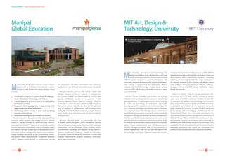 46careers360  research 47careers360  research
Status Report:Indian Education System 2016
Manipal
Global Education
M
anipal Global Education Services (www.manipal-
global.com) is a leading international provider
of high-quality higher education services. These
include:
●● 	Certification programs in various fields like Manage-
ment, Information Technology and Finance.
●● 	A wide range of end-to end services for educational
institutions in India.
●● 	Corporate training programs in partnership with
major banks and other institutions.
●● 	Technology-driven services in areas such as testing
and education delivery.
●● 	Vocational training across a number of sectors.
Headquartered in Bangalore, India, Manipal Global
currently offers services and support to over 400,000
students, mostly through its award-winning technol-
ogy platform, EduNxt™. Apart from providing services
to three Manipal Universities in India (in Manipal, Jaipur
and Sikkim), Manipal Global owns and operates univer-
sities and medical colleges in Antigua in the Caribbean,
Dubai, Malaysia and Nepal, as well as GlobalNxt Univer-
sity, which offers internationally recognised business
and IT degrees online as well as customised training
for corporates. All these Universities have extensive
academic tie-ups with top universities across the world.
Manipal ProLearn partners with industry leaders like
Google, Amazon, Chartered Institute of Management
Accountants (CIMA) and PEOPLECERT to provide high
quality certification courses in management, IT and
Finance. Manipal Global believes industry relevance
is the key to career-focused education. This has led to
innovative partnerships like the Manipal Global Acad-
emy of Banking in collaboration with leading Indian
banks like ICICI Bank, Bank of Baroda, Punjab National
Bank, Andhra Bank, Axis Bank and Kotak Mahindra Bank,
among others.
Manipal City and Guilds, in partnership with City
 Guilds, United Kingdom, offers vocational training
and certification programs for learners. Other strategic
investments include MeritTrac, India´s leading testing
 assessment Company. The Manipal Global mantra –
Achieve, Enable and Transform – builds on this legacy
to create a future for every life it touches, a future that
inspires achievements, enables ambitions, and trans-
forms lives, worldwide.
MIT Art, Design 
Technology, University
M
IT university Art, Design and Technology Raj
Baugh Loni Kalbhor, Pune, Maharashtra, India, will
start functioning with the academic year 2016, to
fulfill the global need and to provide education in the
innovative streams of learning like School of Architec-
ture, College of Engineering and Technology, Marine
Engineering, Food technology, Design, broad casting
and journalism, Music, Film and Media and various other
upcoming fields.
Art and Design provides opportunities to develop
aesthetic understanding, creative awareness, knowledge
and appreciation. It encourages learners to use a range
of media and technology to understand, appreciate
and respond to the respective realm of knowledge. The
MIT University envisages promoting creative thinking,
encouraging independent thought-process, initiation to
lateral thinking, innovation in research, creative methods
of problem solving and developing balanced approach.
Our Film and Media Studies department focuses on the
relations between media and social justice and the study
of media to be inextricably linked to questions of power,
rights, human development, and self-determination.
Another thought-provoking field in this University is
Marine Engineering. They can also get employed in dif-
ferent foreign and Indian shipping companies. Another
milestone in the history of this campus is MOL MITSUI
Simulation training center to their employees. There are
food industry giants, global and domestic – entering
with huge investments in India. The major multination-
als already present in the country are Nestle, Pepsi,
Coke Cadbury, Delmonte, Hershey’s, Pilsbury, Kelloggs,
Conagra, Unilevers, Perfetti, Glaxo, Smithkline, Heinz,
Wyeth and the like.
India is a country with the young population with
an average age of 25 years and by considering tomor-
row’s need of skilled knowledge professional the MIT
University of art ,design and technology has started in
Pune which is known as an oxford of East. MIT University
is located at Loni-Kalbhor, 25 km away from Pune, on
huge campus of 125 acres of land. This MIT University
of Art Design and technology is amended as the 5th
Maharashtra’s Private State University and assures the
best infrastructural facilities mentioned in the norms of
UGC, AICTE and NBA and NAAC. The merit based selec-
tion process includes an entrance test conducted at
National Level, followed by the personal interview of the
candidate. For the international students special English
language proficiency test would be conducted and
based on their performance they would be admitted.
 