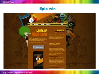 http://www.digitalplay.info/blog Digital Play Epic win http://www.rexbox.co.uk/epicwin   