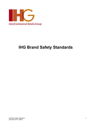 IHG Brand Safety Standards
IHG Brand Safety Standards
December 2010 - AMER
1
 