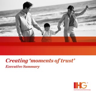 Creating ‘moments of trust’
Executive Summary

 