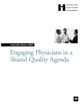 Innovation Series 2007



Engaging Physicians in a
Shared Quality Agenda




                           14