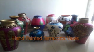 Hand Painted Terracotta Vases
 