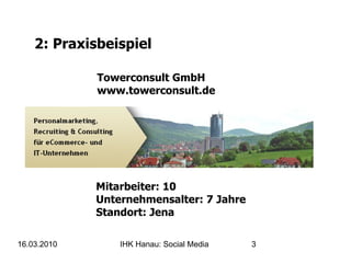 2: Praxisbeispiel Towerconsult GmbH www.towerconsult.de Mitarbeiter: 10  Unternehmensalter: 7 Jahre Standort: Jena 