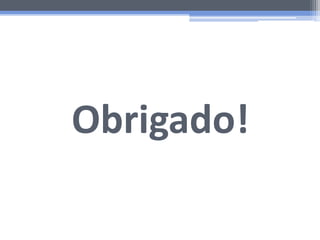 Obrigado!
 