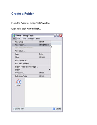 Create a Folder 
From the "Views - CmapTools" window: 
Click File, then New Folder...  
