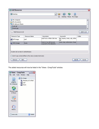 The added resources will now be listed in the "Views - CmapTools" window.  