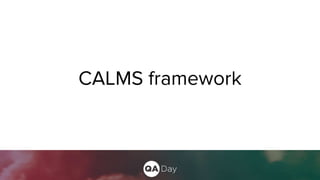 CALMS framework
 