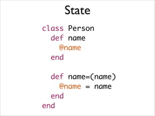class Person
attr_accessor :name
end

 