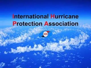 International Hurricane
Protection Association
 