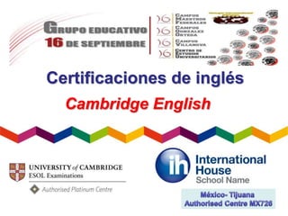 Certificaciones de inglés
Cambridge English
 