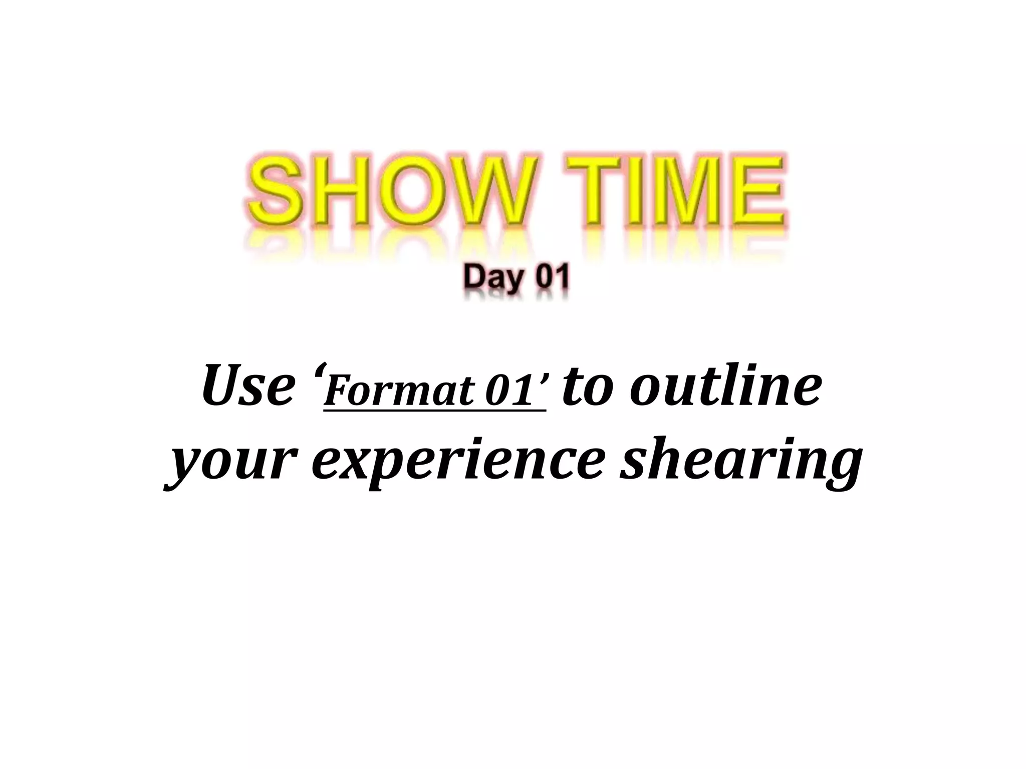 Use ‘Format 01’ to outline
your experience shearing
 