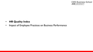 • HR Quality Index
• Impact of Employee Practices on Business Performance
 