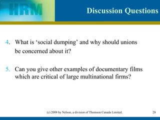 Discussion Questions 4 . What is ‘social dumping’ and why should unions   be concerned about it? 5.   Can you give other examples of documentary films which are critical of large multinational firms? 