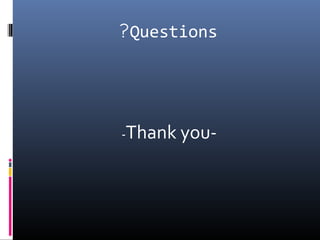 ?Questions




-Thank you-
 