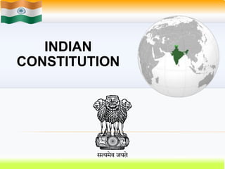 INDIAN 
CONSTITUTION 
 