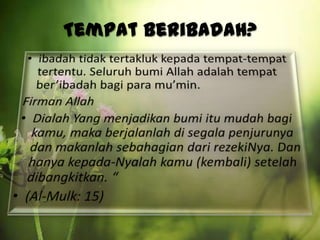Tempat beribadah?
 