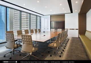 8 Marina View, Asia Square Tower 1 Level 12, Singapore  32,500 square feet  Completion: April 2013
 
