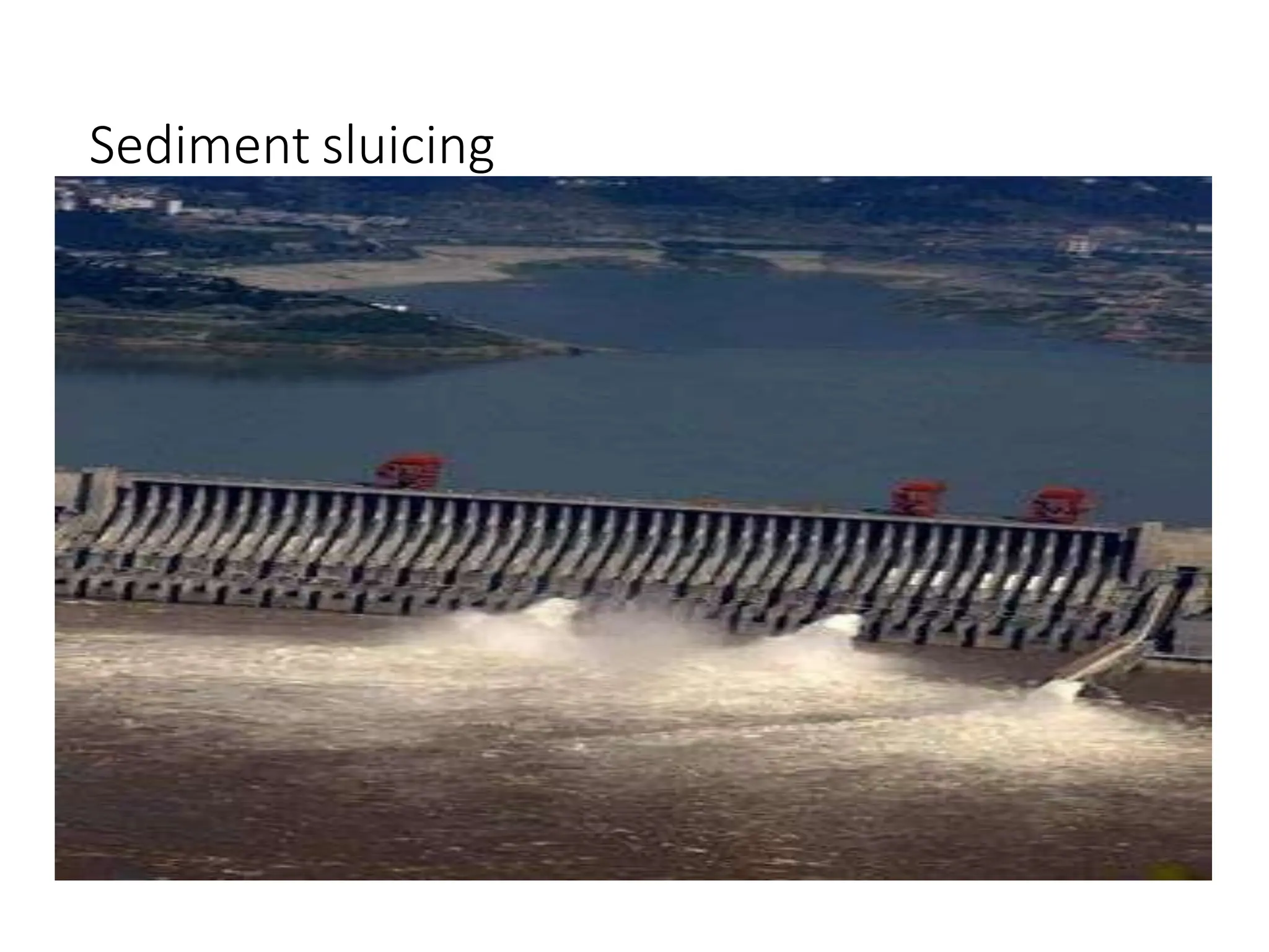 Sediment sluicing
 