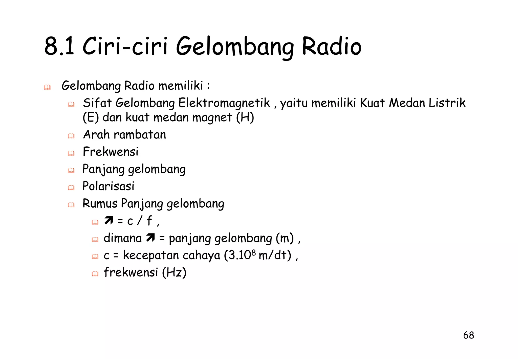 233.2 Penyaring Frekwensi (Filter)alat ini berfungsi sebagai penyaring frekwensi suatu sinyal pada sistem transmisi