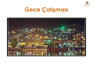 Gece Çalışması
 