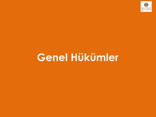 Genel Hükümler
 