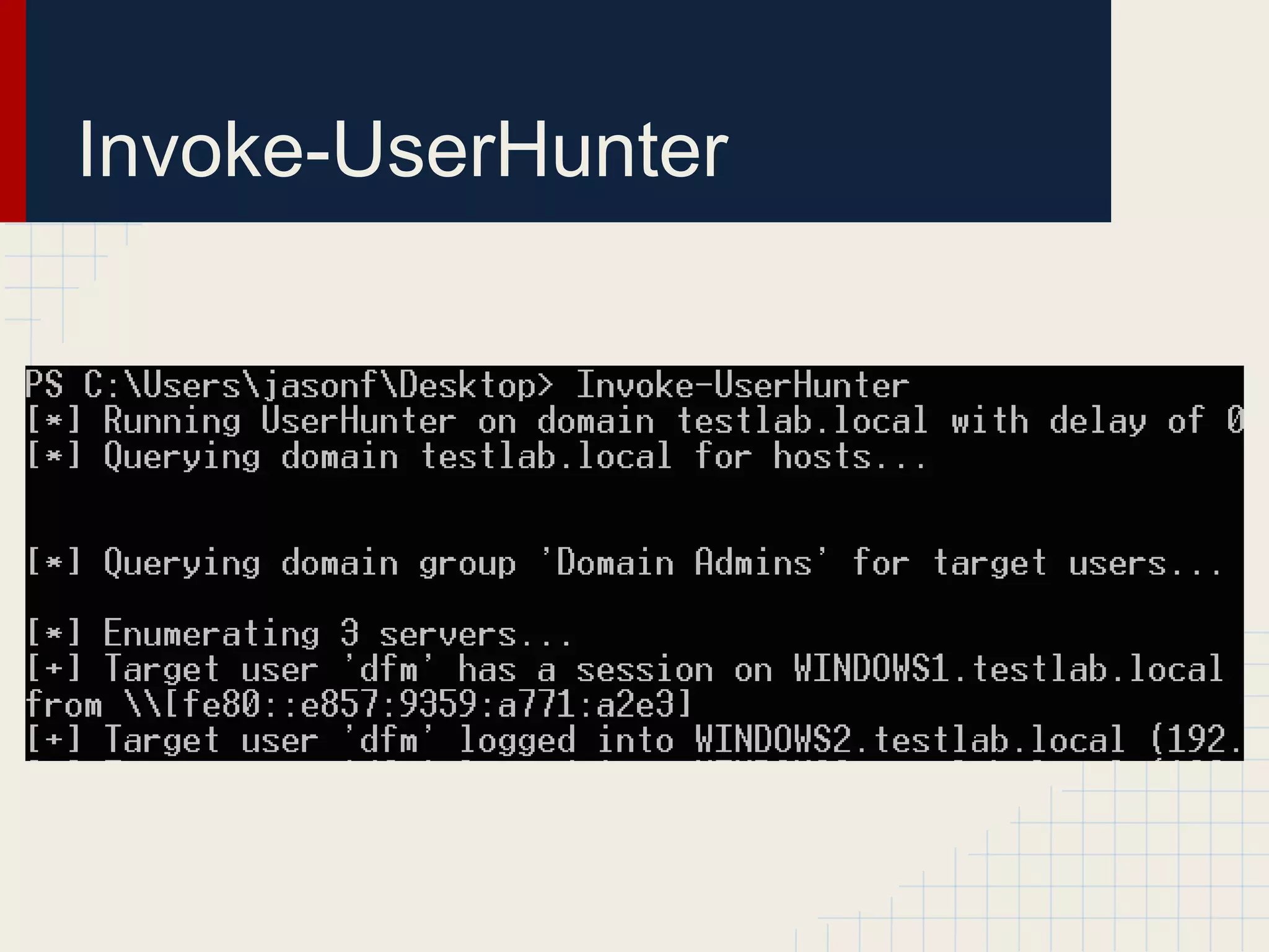 Invoke-UserHunter
 