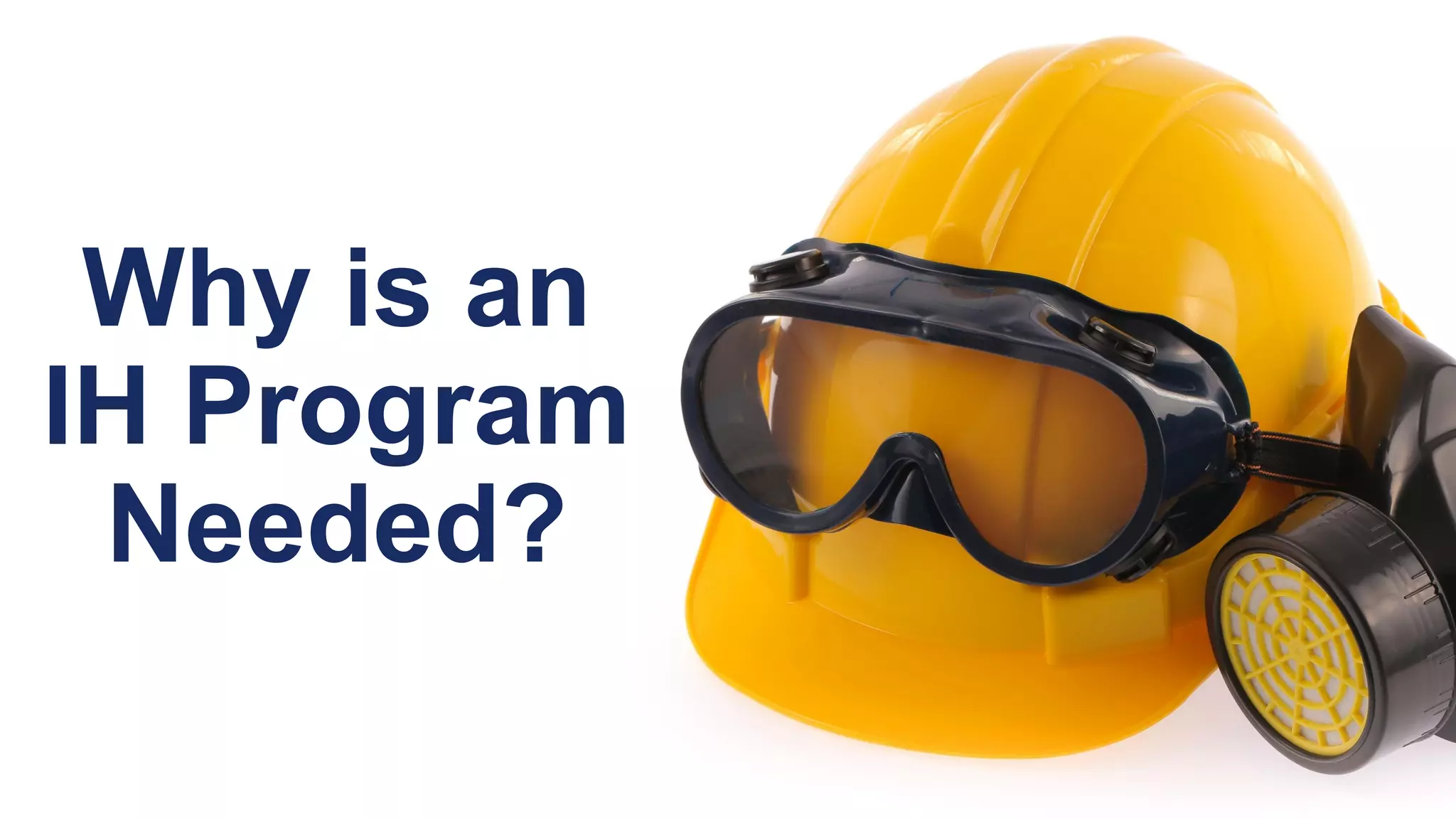 Why is an
IH Program
Needed?
 