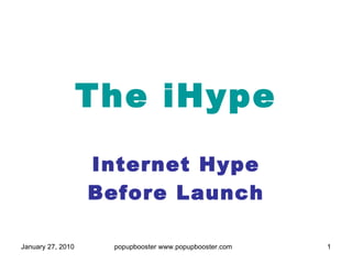 The iHype Internet Hype Before Launch 