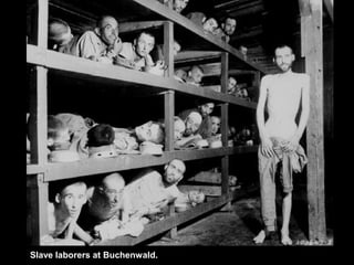 Slave laborers at Buchenwald.
 