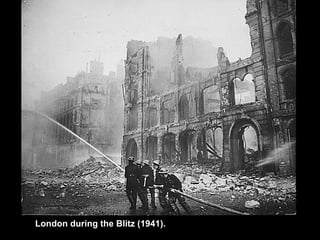 London during the Blitz (1941).
 