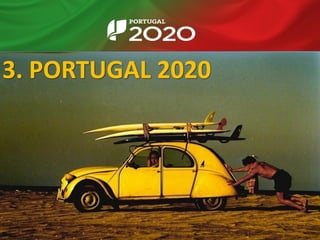 3. PORTUGAL 2020
 