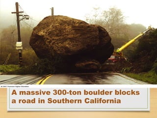 A massive 300-ton boulder blocks
a road in Southern California
 