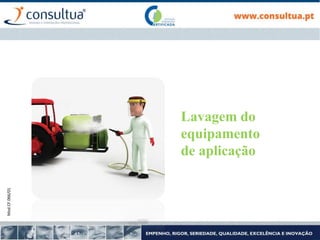 Mod.CF.066/01
Lavagem do
equipamento
de aplicação
 