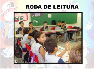 RODA DE LEITURA
 