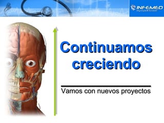 Continuamos creciendo ____________ Vamos con nuevos proyectos 