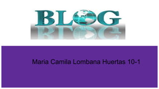 Maria Camila Lombana Huertas 10-1
 