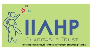 International Institute for the achievement of human potential
 