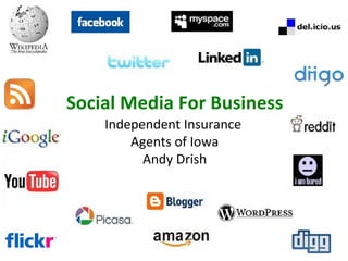 Social Media For Business Independent Insurance  Agents of Iowa Andy Drish 