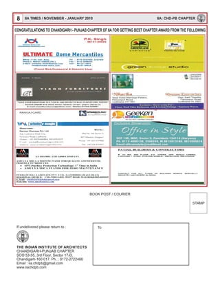 8
If undelivered please return to :
THE INDIAN INSTITUTE OF ARCHITECTS
CHANDIGARH-PUNJAB CHAPTER
SCO 53-55, 3rd Floor, Sector 17-D,
Chandigarh-160 017. Ph. : 0172-2722466
Email : iia.chdpb@gmail.com
www.iiachdpb.com
STAMP
BOOK POST / COURIER
To
IIA: CHD-PB CHAPTER
CONGRATULATIONS TO CHANDIGARH - PUNJAB CHAPTER OF IIA FOR GETTING BEST CHAPTER AWARD FROM THE FOLLOWING
IIA TIMES / NOVEMBER - JANUARY 2010
 